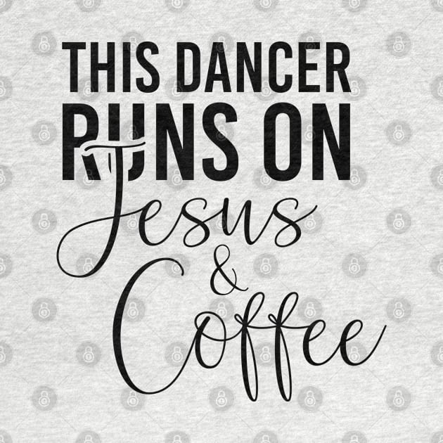 This dancer runs on Jesus and coffee job gifts. Perfect present for mother dad friend him or her by SerenityByAlex